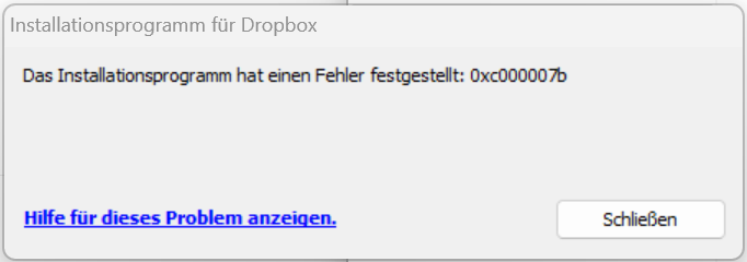 Error message 0xc000007b upon installation. - The Dropbox 
